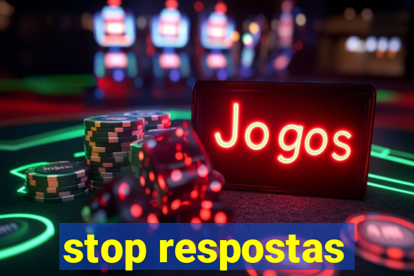 stop respostas